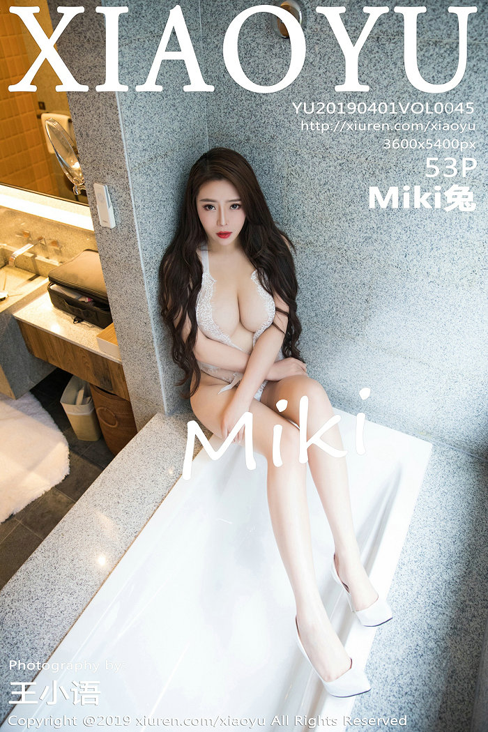 [XIAOYU]语画界 2019.04.01 Vol.045 Miki兔 [53P256MB]