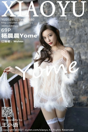 [XIAOYU]语画界 2021.12.21 Vol.680 杨晨晨Yome [69P634MB]