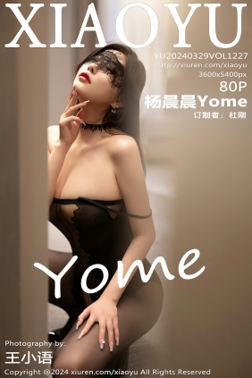 [XIAOYU]语画界 2024.03.29 Vol.1227 杨晨晨Yome [80P632MB]