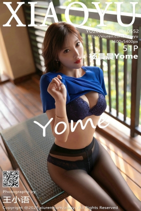 [XIAOYU]语画界 2021.06.18 Vol.552 杨晨晨Yome [51P442MB]