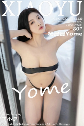 [XIAOYU]语画界 2024.03.22 Vol.1223 杨晨晨Yome [80P330MB]