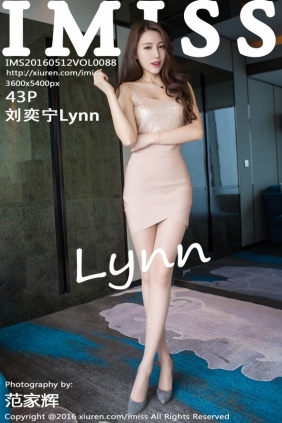 [IMiss]爱蜜社 2016.05.12 Vol.088 刘奕宁Lynn [43P120MB]