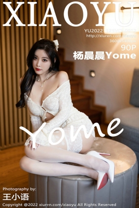 [XIAOYU]语画界 2022.11.25 Vol.912 杨晨晨Yome [90P668MB]