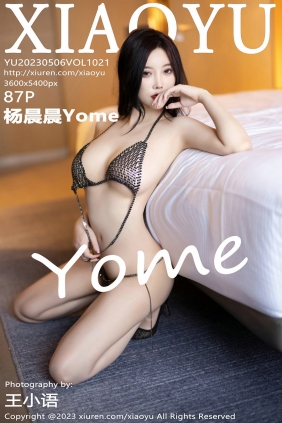 [XIAOYU]语画界 2023.05.06 Vol.1021 杨晨晨 [87P574MB]