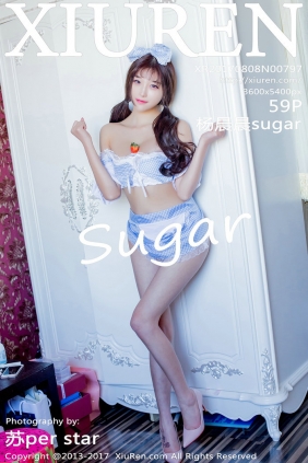 [秀人美媛馆] 2017.08.08 No.797 杨晨晨sugar [59P237MB]