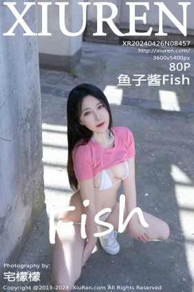 [秀人美媛馆] 2024.04.26 No.8457 鱼子酱Fish [80P276MB]