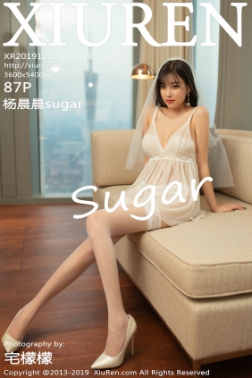 [秀人美媛馆] 2019.12.02 No.1819 杨晨晨sugar [87P144MB]