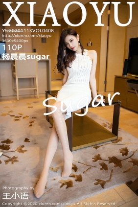 [XIAOYU]语画界 2020.11.13 Vol.408 杨晨晨sugar [110P1.01GB]