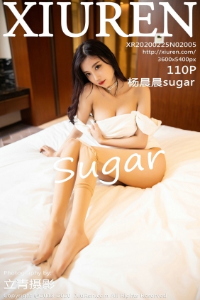 [秀人美媛馆] 2020.02.25 No.2005 杨晨晨sugar [110P517MB]