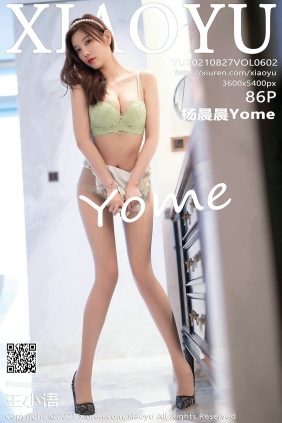 [XIAOYU]语画界 2021.08.27 Vol.602 杨晨晨Yome [86P625MB]