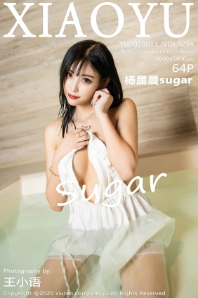 [XIAOYU]语画界 2020.01.13 Vol.234 杨晨晨sugar [64P130MB]