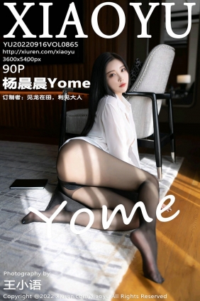 [XIAOYU]语画界 2022.09.16 Vol.865 杨晨晨Yome [90P804MB]